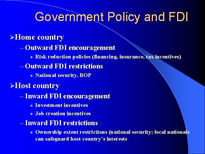 Government Policy and FDI ØHome country – Outward FDI encouragement l Risk reduction policies