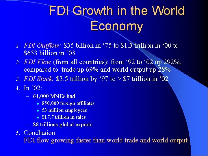 FDI Growth in the World Economy FDI Outflow: $35 billion in ‘ 75 to