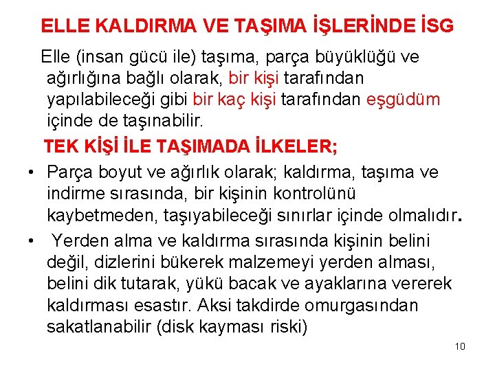 ELLE KALDIRMA VE TAŞIMA İŞLERİNDE İSG Elle (insan gücü ile) taşıma, parça büyüklüğü ve ELLE KALDIRMA VE TAŞIMA İŞLERİNDE İSG Elle (insan gücü ile) taşıma, parça büyüklüğü ve