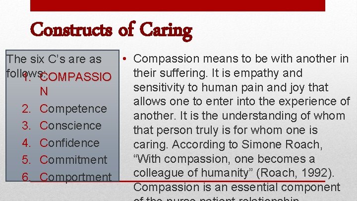 Constructs of Caring • Compassion means to be with another in The six C’s