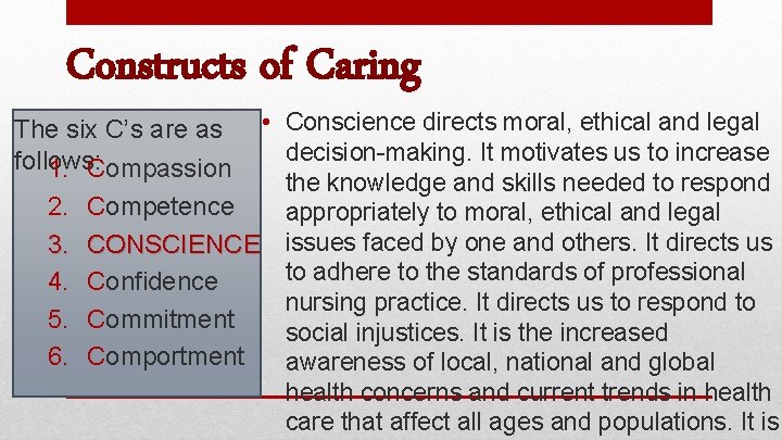 Constructs of Caring • Conscience directs moral, ethical and legal decision-making. It motivates us