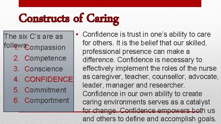 Constructs of Caring • Confidence is trust in one’s ability to care for others.