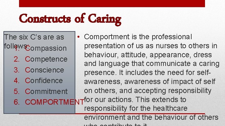 Constructs of Caring • Comportment is the professional presentation of us as nurses to