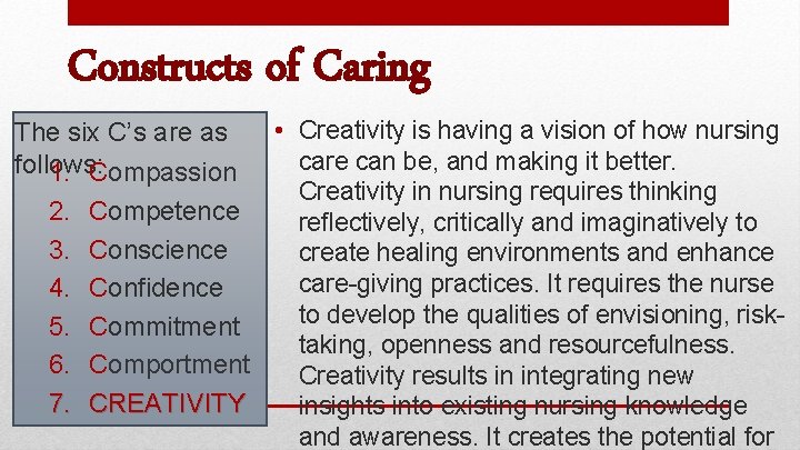 Constructs of Caring • Creativity is having a vision of how nursing care can