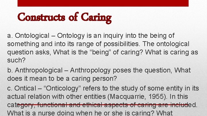 Constructs of Caring a. Ontological – Ontology is an inquiry into the being of