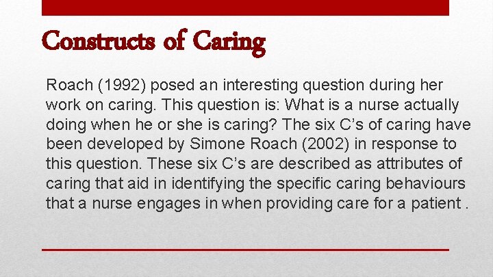 Constructs of Caring Roach (1992) posed an interesting question during her work on caring.