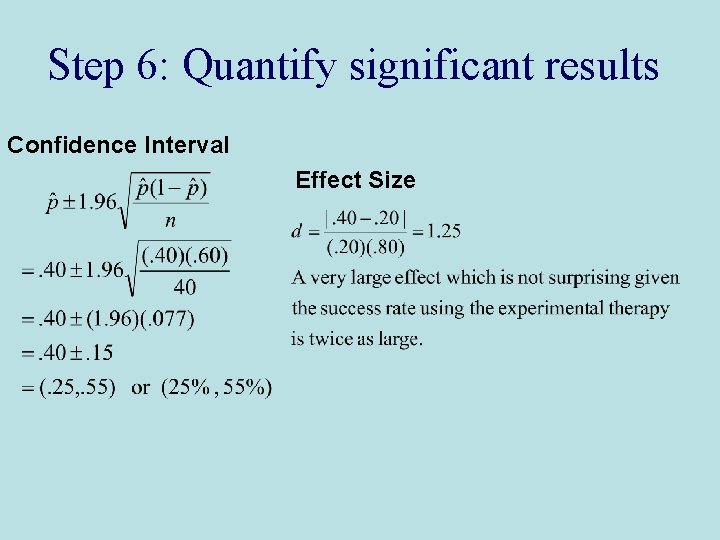 Step 6: Quantify significant results Confidence Interval Effect Size 