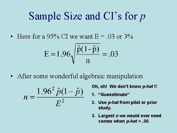 Sample Size and CI’s for p • Here for a 95% CI we want