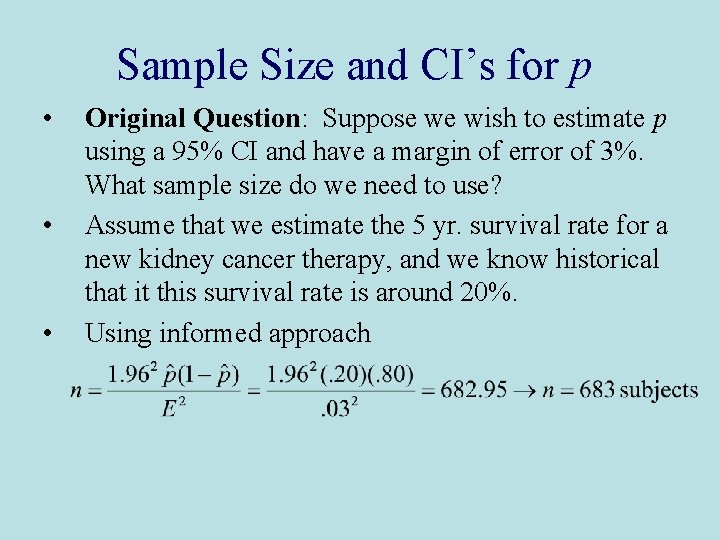 Sample Size and CI’s for p • • • Original Question: Suppose we wish