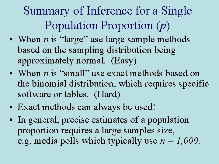 Summary of Inference for a Single Population Proportion (p) • When n is “large”