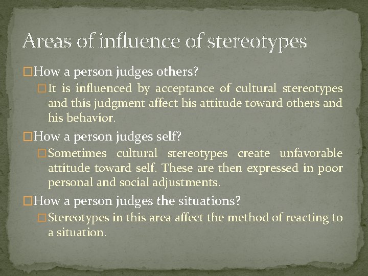 Areas of influence of stereotypes �How a person judges others? � It is influenced