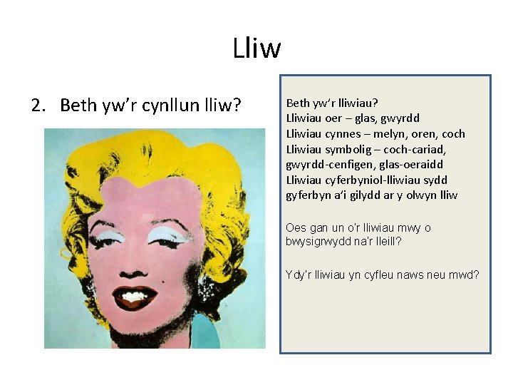 Lliw 2. Beth yw’r cynllun lliw? Beth yw’r lliwiau? Lliwiau oer – glas, gwyrdd