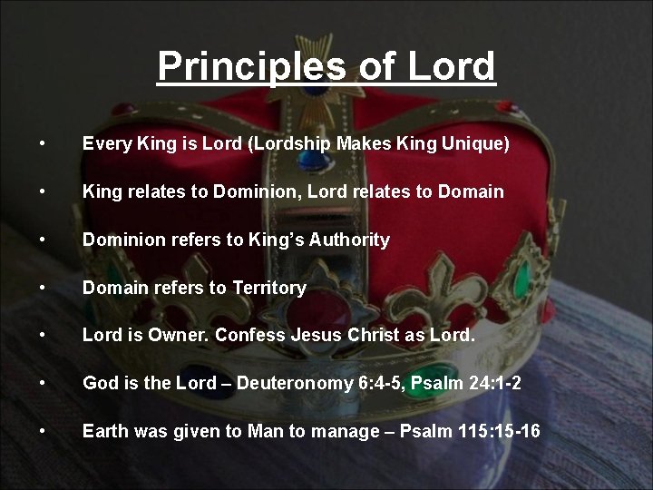 Principles of Lord • Every King is Lord (Lordship Makes King Unique) • King