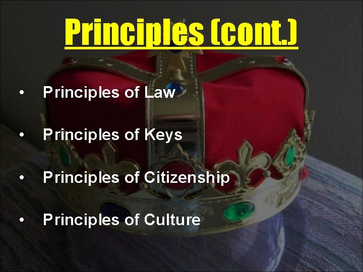 Principles (cont. ) • Principles of Law • Principles of Keys • Principles of