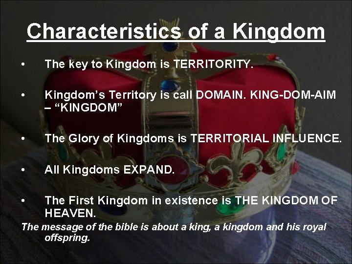 Characteristics of a Kingdom • The key to Kingdom is TERRITORITY. • Kingdom’s Territory