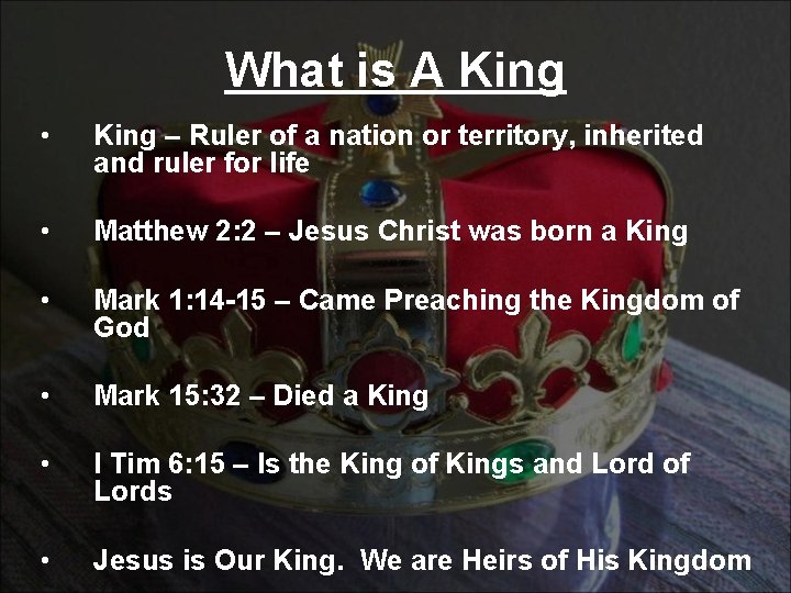What is A King • King – Ruler of a nation or territory, inherited