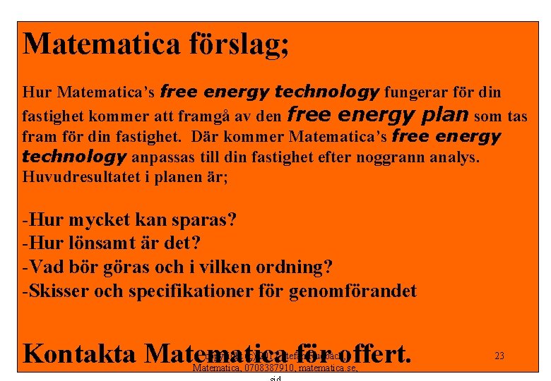 Matematica förslag; Hur Matematica’s free energy technology fungerar för din fastighet kommer att framgå