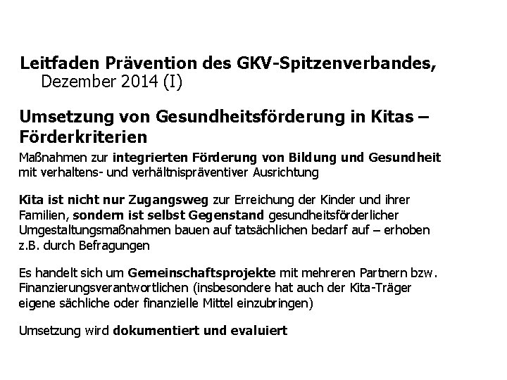 Leitfaden Prävention des GKV-Spitzenverbandes, Dezember 2014 (I) Umsetzung von Gesundheitsförderung in Kitas – Förderkriterien