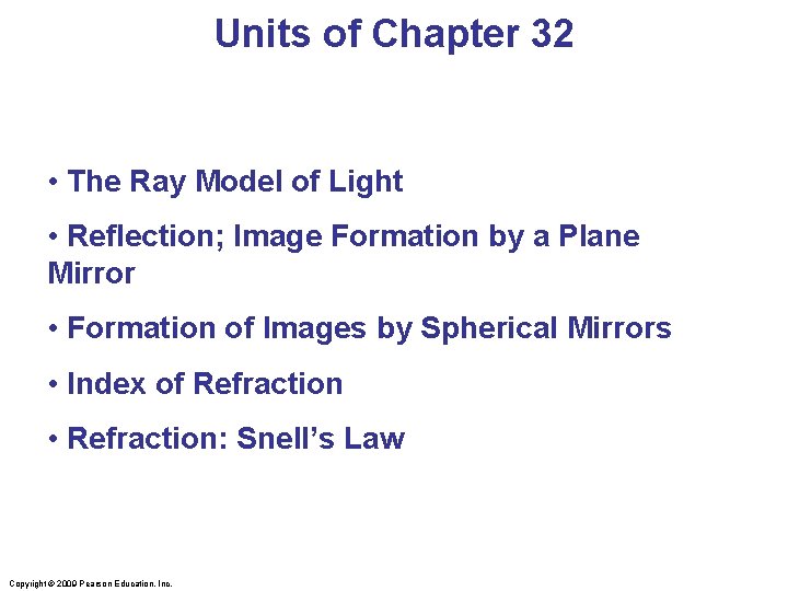 Units of Chapter 32 • The Ray Model of Light • Reflection; Image Formation