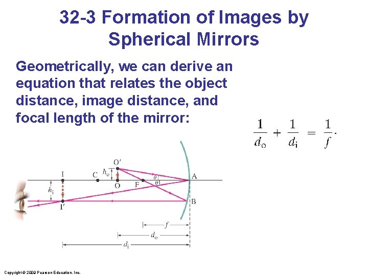 32 -3 Formation of Images by Spherical Mirrors Geometrically, we can derive an equation