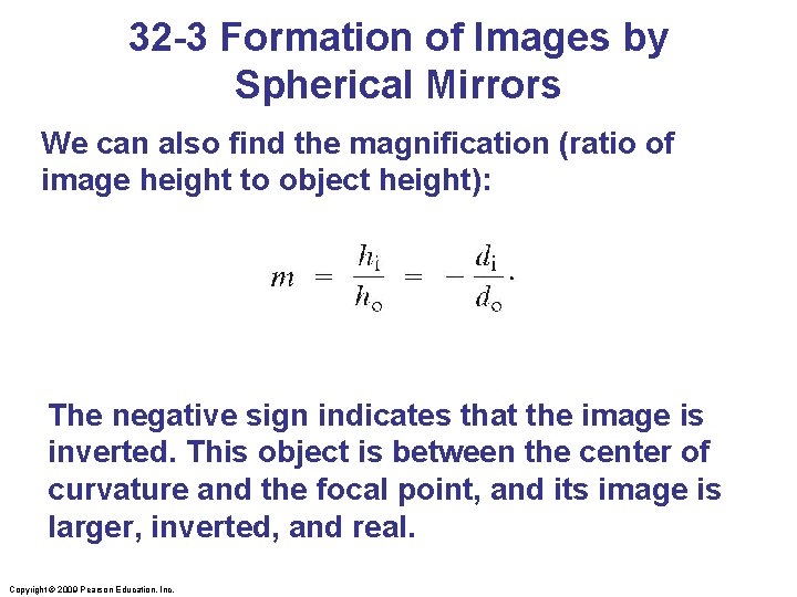 32 -3 Formation of Images by Spherical Mirrors We can also find the magnification
