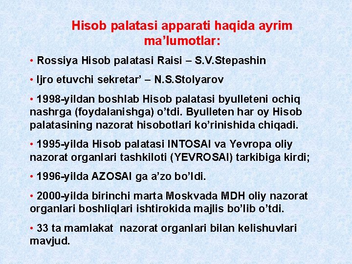 Hisob palatasi apparati haqida ayrim ma’lumotlar: • Rossiya Hisob palatasi Raisi – S. V. Hisob palatasi apparati haqida ayrim ma’lumotlar: • Rossiya Hisob palatasi Raisi – S. V.