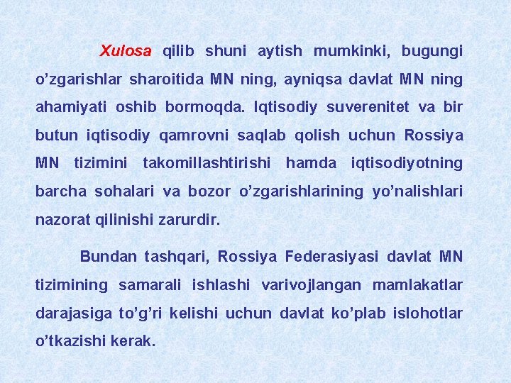 Xulosa qilib shuni aytish mumkinki, bugungi o’zgarishlar sharoitida MN ning, ayniqsa davlat MN ning Xulosa qilib shuni aytish mumkinki, bugungi o’zgarishlar sharoitida MN ning, ayniqsa davlat MN ning