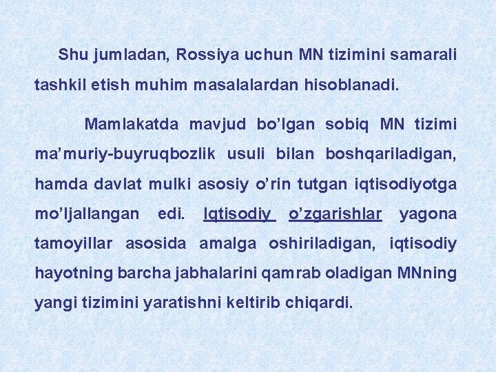 Shu jumladan, Rossiya uchun MN tizimini samarali tashkil etish muhim masalalardan hisoblanadi. Mamlakatda mavjud Shu jumladan, Rossiya uchun MN tizimini samarali tashkil etish muhim masalalardan hisoblanadi. Mamlakatda mavjud