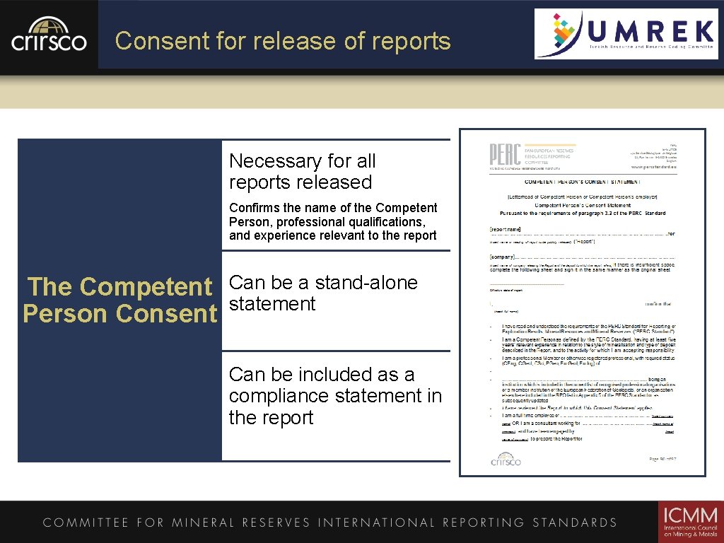 Consent for release of reports Necessary for all reports released Confirms the name of