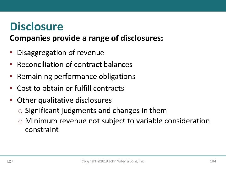 Disclosure Companies provide a range of disclosures: • • • Disaggregation of revenue Reconciliation