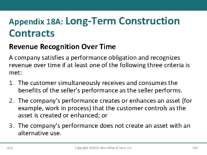 Appendix 18 A: Long-Term Construction Contracts Revenue Recognition Over Time A company satisfies a