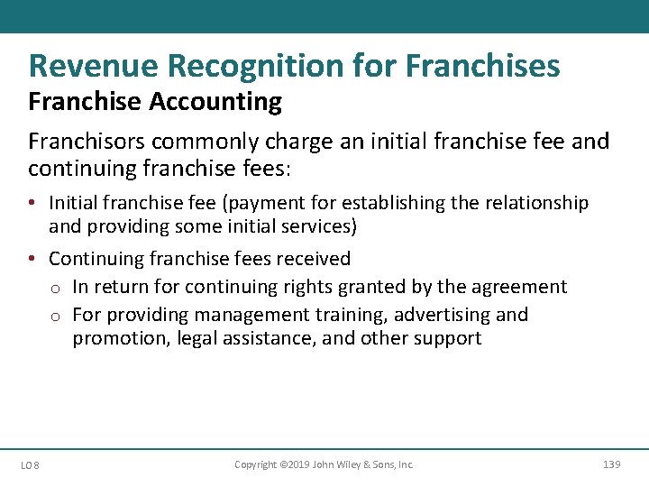 Revenue Recognition for Franchises Franchise Accounting Franchisors commonly charge an initial franchise fee and