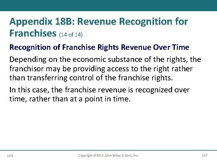 Appendix 18 B: Revenue Recognition for Franchises (14 of 14) Recognition of Franchise Rights