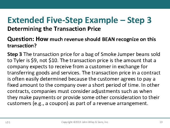 Extended Five-Step Example – Step 3 Determining the Transaction Price Question: How much revenue