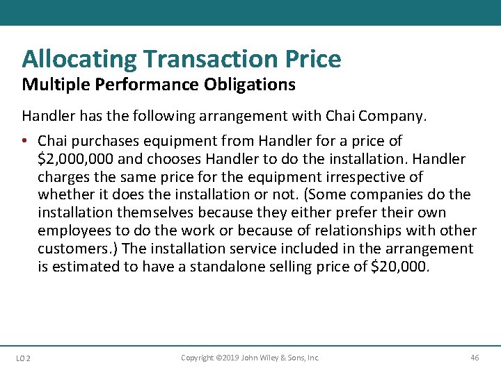 Allocating Transaction Price Multiple Performance Obligations Handler has the following arrangement with Chai Company.