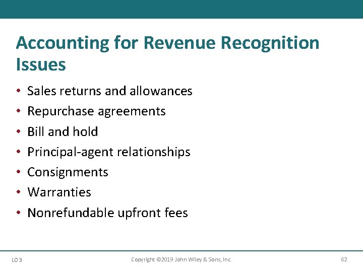 Accounting for Revenue Recognition Issues • • LO 3 Sales returns and allowances Repurchase