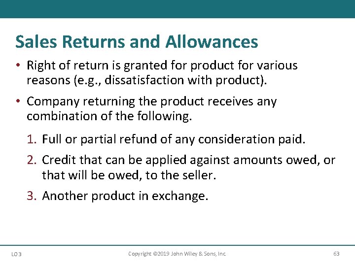 Sales Returns and Allowances • Right of return is granted for product for various