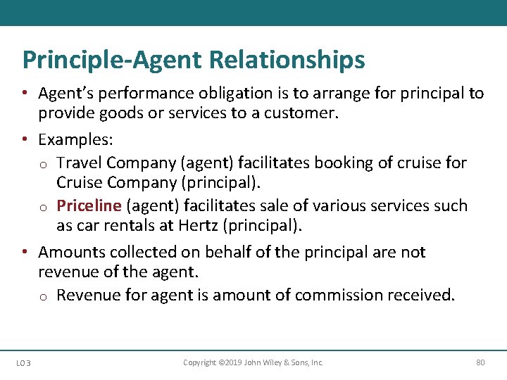 Principle-Agent Relationships • Agent’s performance obligation is to arrange for principal to provide goods