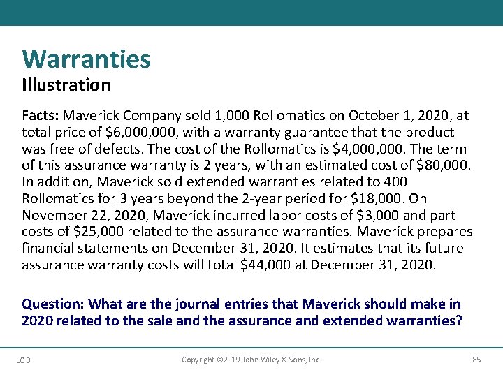 Warranties Illustration Facts: Maverick Company sold 1, 000 Rollomatics on October 1, 2020, at