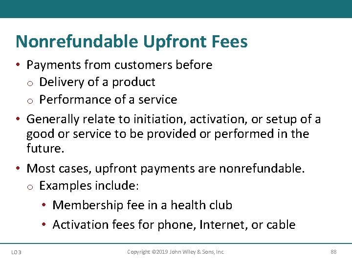 Nonrefundable Upfront Fees • Payments from customers before o Delivery of a product o