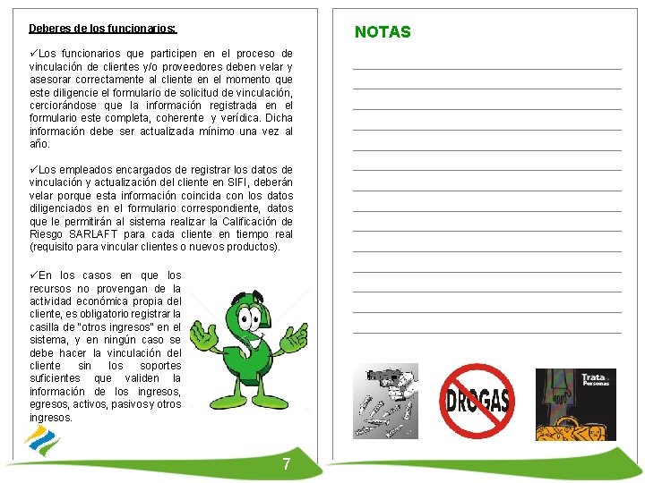 Deberes de los funcionarios: NOTAS üLos funcionarios que participen en el proceso de vinculación
