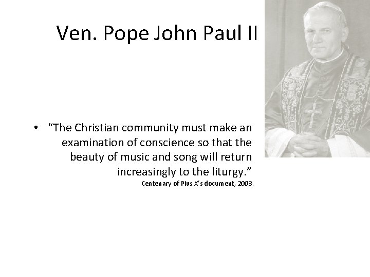 Ven. Pope John Paul II • “The Christian community must make an examination of Ven. Pope John Paul II • “The Christian community must make an examination of
