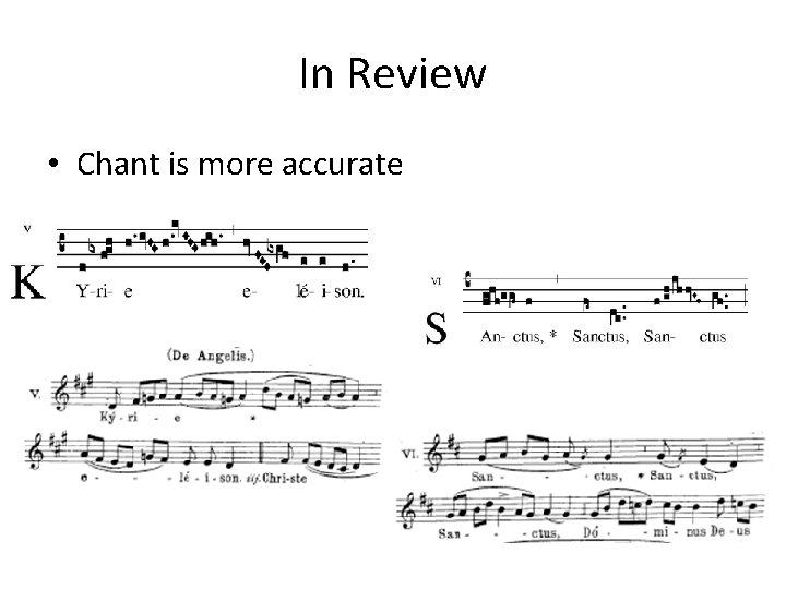 In Review • Chant is more accurate In Review • Chant is more accurate