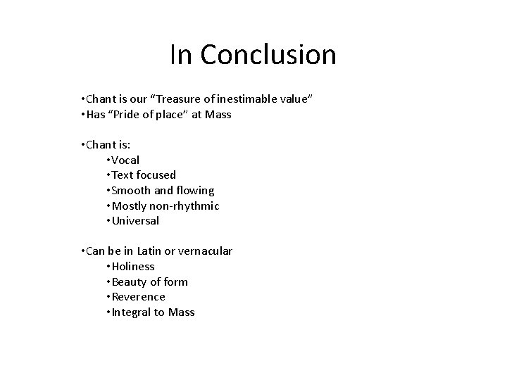 In Conclusion • Chant is our “Treasure of inestimable value” • Has “Pride of In Conclusion • Chant is our “Treasure of inestimable value” • Has “Pride of