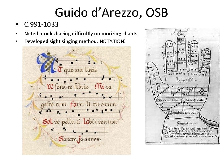 Guido d’Arezzo, OSB • C. 991 -1033 • • Noted monks having difficultly memorizing Guido d’Arezzo, OSB • C. 991 -1033 • • Noted monks having difficultly memorizing