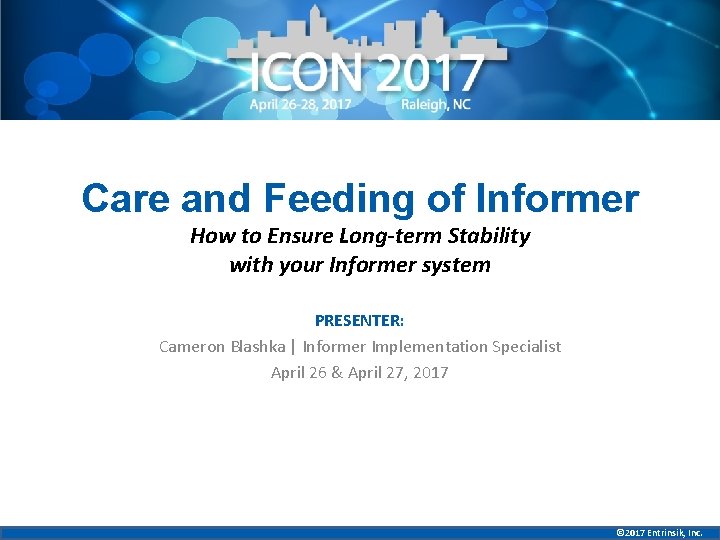 Care and Feeding of Informer How to Ensure Long-term Stability with your Informer system