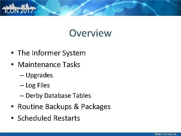 Overview • The Informer System • Maintenance Tasks – Upgrades – Log Files –