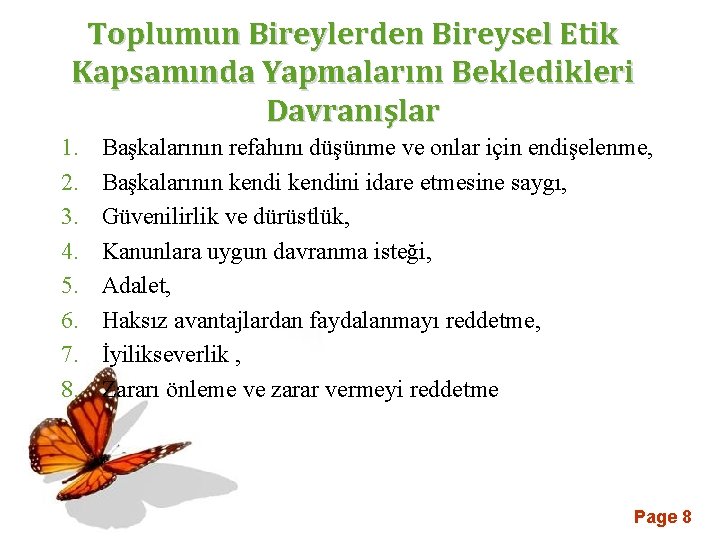 Toplumun Bireylerden Bireysel Etik Kapsamında Yapmalarını Bekledikleri Davranışlar 1. 2. 3. 4. 5. 6.