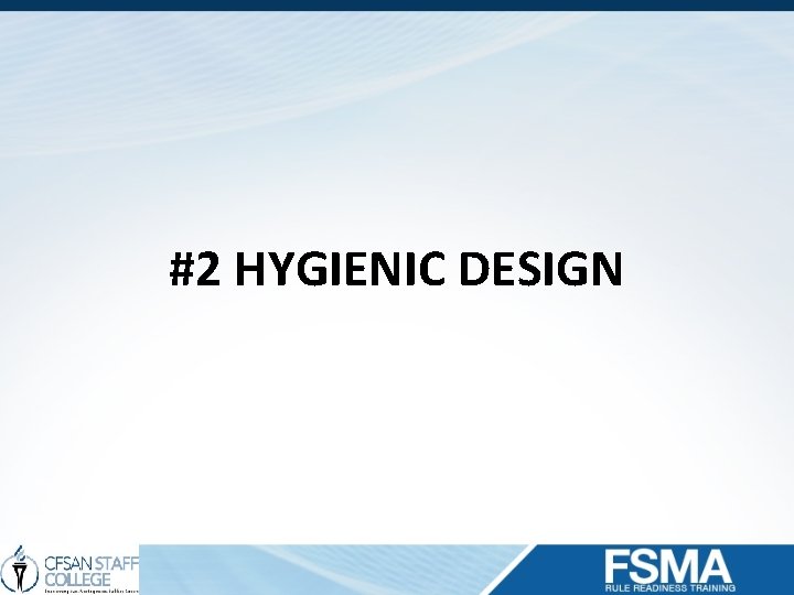 #2 HYGIENIC DESIGN 