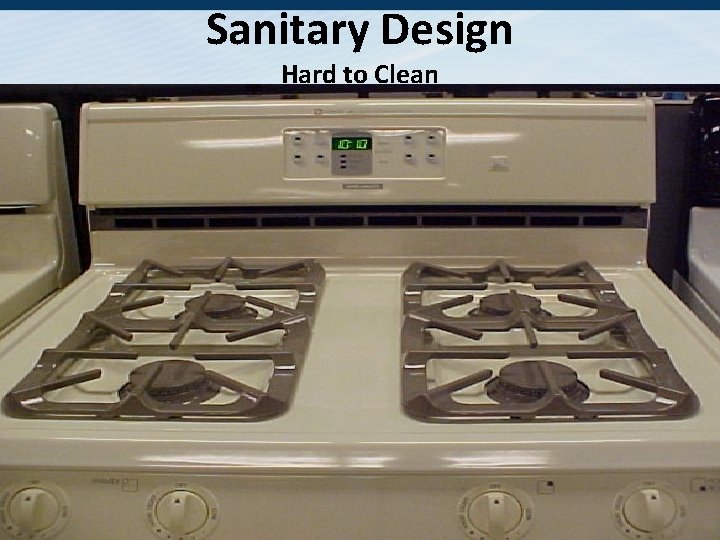 Sanitary Design Hard to Clean 